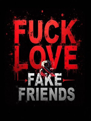 cover image of Fuck Love and Fake Friends